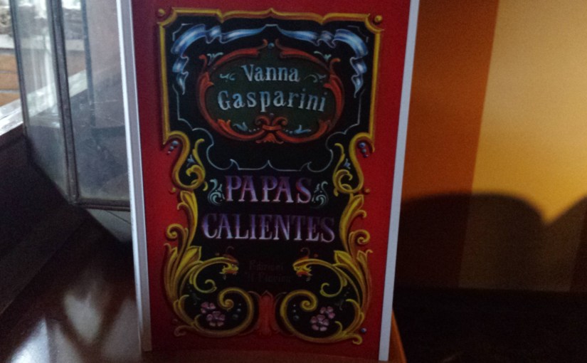 Papas Calientes- Vanna Gasparini-Edizioni il Fiorino-&nbsp;recensioni-