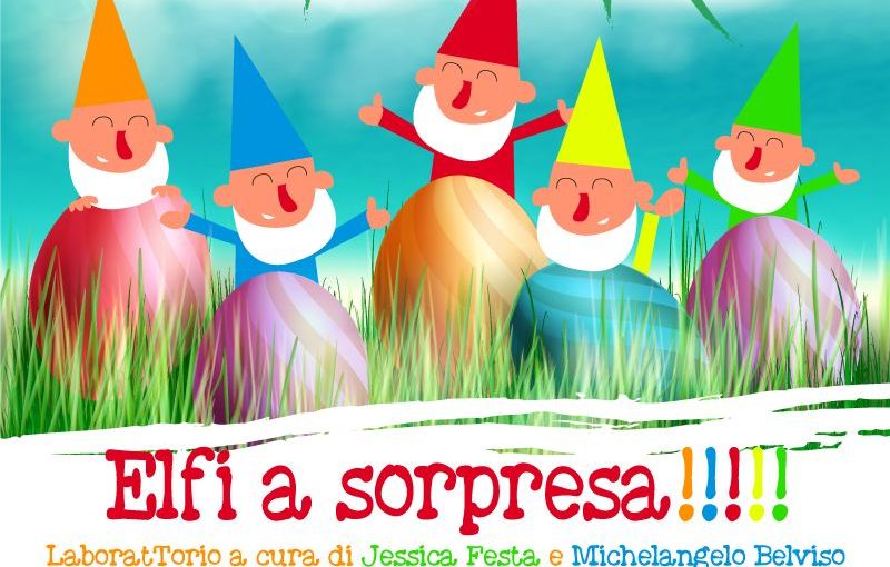 – Elfi a sorpresa- a cura di Jessica Festa e Michelangelo&nbsp;Belviso-