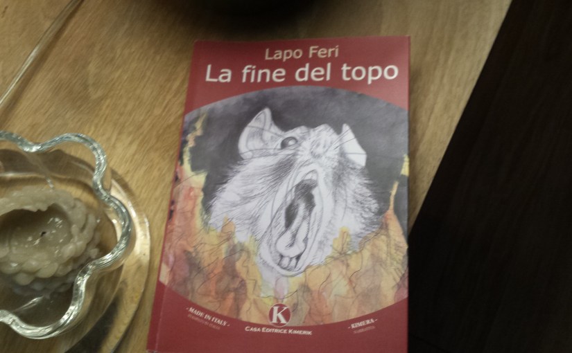 La fine del topo-Lapo Feri-edizioni Kimerik-&nbsp;narrativa-